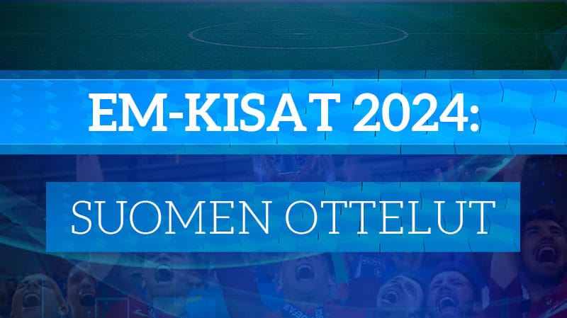 Suomen ottelut Huuhkajat EM 2024